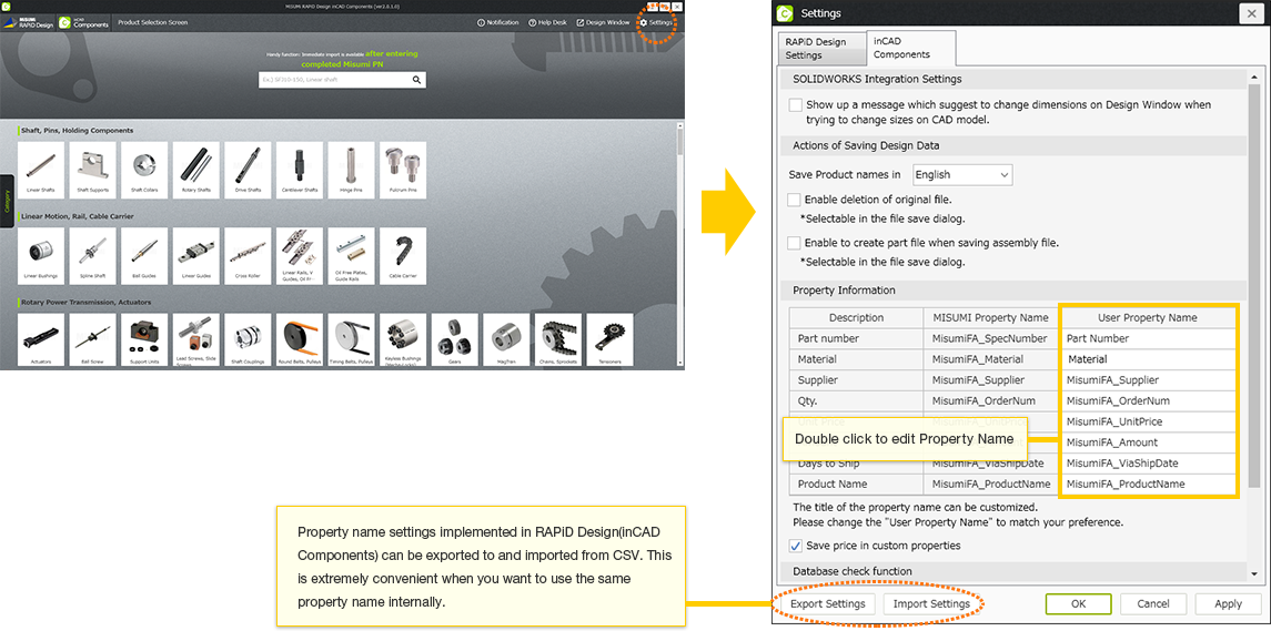 Property name settings implemented in RAPiD Design(inCAD Components) can be exported to and imported from CSV. This is extremely convenient when you want to use the same property name internally.
